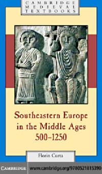 cover of the book Southeastern Europe in the Middle Ages, 500-1250