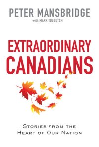 cover of the book Extraordinary Canadians: Stories from the Heart of Our Nation