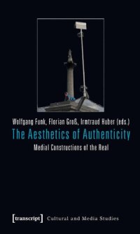 cover of the book The Aesthetics of Authenticity: Medial Constructions of the Real