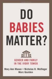 cover of the book Do Babies Matter?: Gender and Family in the Ivory Tower