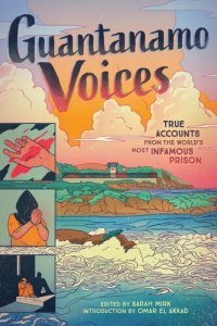 cover of the book Guantanamo Voices: An Anthology: True Accounts from the World's Most Infamous Prison