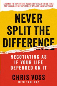 cover of the book Never Split the Difference: Negotiating as if Your Life Depended on It