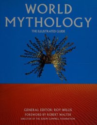 cover of the book World Mythology: The Illustrated Guide