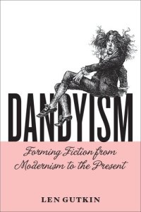 cover of the book Dandyism: Forming Fiction from Modernism to the Present