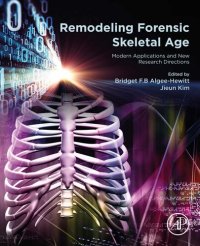 cover of the book Remodeling Forensic Skeletal Age: Modern Applications and New Research Directions