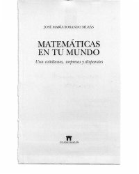 cover of the book Matemáticas en tu Mundo - Usos cotidianos, sorpresas y disparates