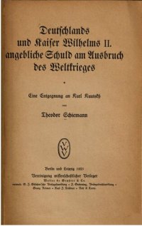 cover of the book Deutschlands und Kaiser Wilhelms II. angebliche Schuld am Ausbruch des Weltkrieges; eine Entgegenung an Karl Kautsky