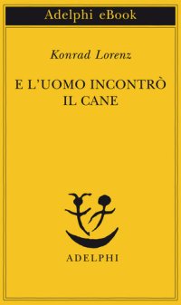 cover of the book E l'uomo incontrò il cane