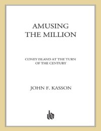 cover of the book Amusing the Million: Coney Island at the Turn of the Century