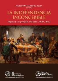 cover of the book La Independencia inconcebible : España y la "pérdida" del Perú (1820-1824)