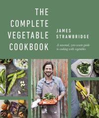 cover of the book The Complete Vegetable Cookbook: A Seasonal, Zero-waste Guide to Cooking with Vegetables