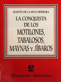 cover of the book La conquista de los Motilones, Tabalosos, Maynas y Jíbaros