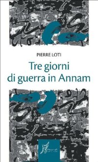 cover of the book Tre giorni di guerra in Annam