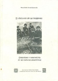 cover of the book El discurso de las imágenes : simbolismo y nemotecnia en las culturas amazónicas