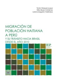 cover of the book Migración de población haitiana a Perú y su tránsito hacia Brasil desde el año 2010