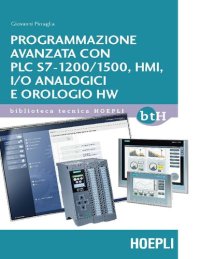 cover of the book Programmazione avanzata con PLC S7-1200/1500, HMI, I/O analogici e orologio HW