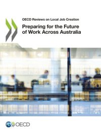 cover of the book PREPARING FOR THE FUTURE OF WORK ACROSS AUSTRALIA.