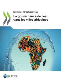 cover of the book TUDES DE L'OCDE SUR L'EAU LA GOUVERNANCE DE LEAU DANS LES VILLES AFRICAINES.