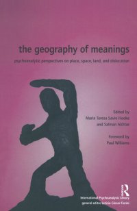 cover of the book The Geography of Meanings: Psychoanalytic Perspectives on Place, Space, Land, and Dislocation