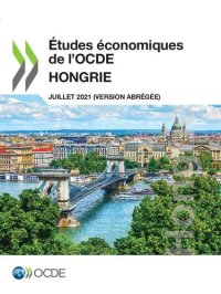 cover of the book Études économiques de l'OCDE : Hongrie 2021 (version abrégée)