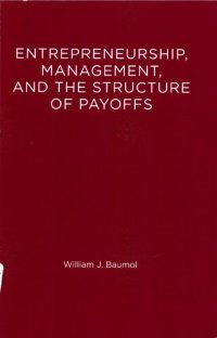 cover of the book Entrepreneurship, Management, and the Structure of Payoffs