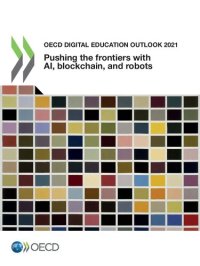 cover of the book OECD DIGITAL EDUCATION OUTLOOK 2021 : pushing the frontiers with artificial intelligence, block... chain and robots.