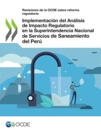 cover of the book REVISIONES DE LA OCDE SOBRE REFORMA REGULATORIA IMPLEMENTACIN DEL ANLISIS DE IMPACTO... REGULATORIO EN LA SUPERINTENDENCIA NACIONAL DE SER.