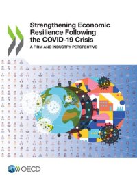 cover of the book STRENGTHENING ECONOMIC RESILIENCE FOLLOWING THE COVID-19 CRISIS : a firm and industry perspective.