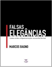 cover of the book Falsas elegâncias como evitar a hipercorreção na escrita formal