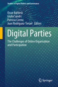 cover of the book Digital Parties: The Challenges of Online Organisation and Participation (Studies in Digital Politics and Governance)