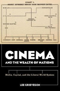 cover of the book Cinema And The Wealth Of Nations Media, Capital, And The Liberal World System