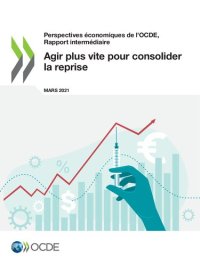 cover of the book Perspectives économiques de l'OCDE, Rapport intermédiaire, mars 2021