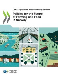 cover of the book OECD AGRICULTURE AND FOOD POLICY REVIEWS POLICIES FOR THE FUTURE OF FARMING AND FOOD IN NORWAY.