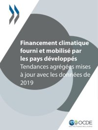 cover of the book Financement climatique fourni et mobilisé par les pays développés tendances agrégées mises à jour avec les données de 2019