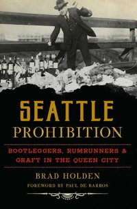 cover of the book Seattle Prohibition