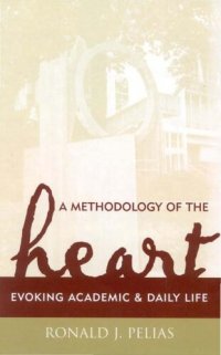 cover of the book A Methodology of the Heart: Evoking Academic and Daily Life