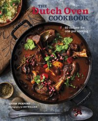 cover of the book The Dutch Oven Cookbook: 60 recipes for one-pot cooking