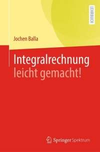 cover of the book Integralrechnung leicht gemacht! (German Edition)