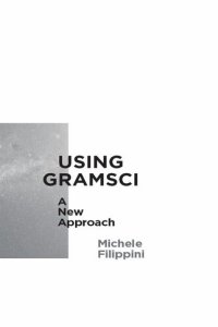 cover of the book Using Gramsci: A New Approach (Reading Gramsci)