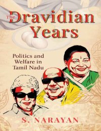 cover of the book The Dravidian Years: Politics and Welfare in Tamil Nadu