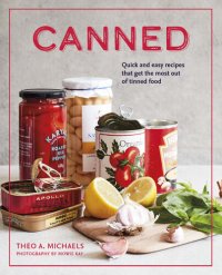 cover of the book Canned: Quick and easy recipes that get the most out of tinned food