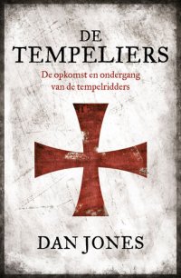 cover of the book De Tempeliers: De opkomst en ondergang van de tempelridders (Dutch Edition)