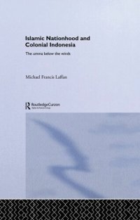 cover of the book Islamic Nationhood and Colonial Indonesia (SOAS/Routledge Studies on the Middle East)