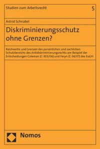 cover of the book Diskriminierungsschutz ohne Grenzen?: Reichweite und Grenzen des persönlichen und sachlichen Schutzbereichs des Antidiskriminierungsrechts