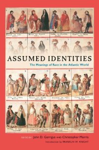 cover of the book Assumed Identities: The Meanings of Race in the Atlantic World