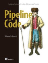 cover of the book Pipeline as Code: Continuous Delivery with Jenkins, Kubernetes, and Terraform