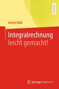 cover of the book Integralrechnung leicht gemacht! (German Edition)