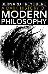 cover of the book A Dark History of Modern Philosophy