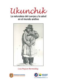 cover of the book Ukunchik : la naturaleza del cuerpo y la salud en el mundo andino