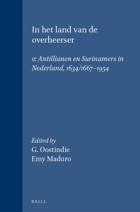 cover of the book In het land van de overheerser II: Antillianen en Surinamers in Nederland, 1634/1667-1954